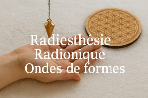 radiesthésie radionique ondes formes : outils, applications pour harmoniser énergies subtiles et action à distance. Géométrie sacrée et objets vibratoires.
